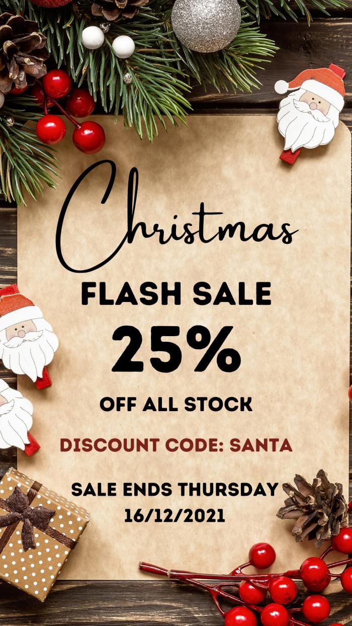 Christmas Flash Sale! 25% off all stock!